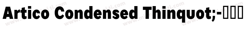 Artico Condensed Thinquot;字体转换